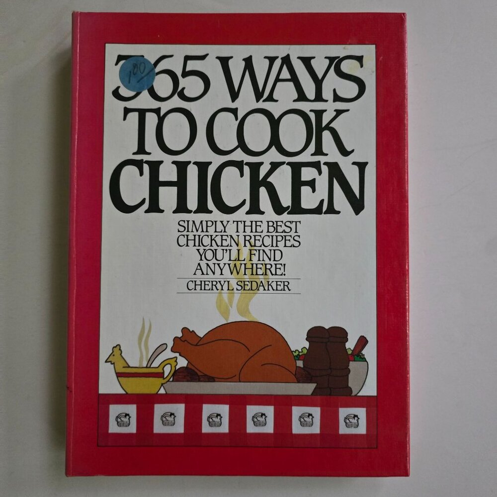 365 Ways To Cook Chicken Hardcover By Cheryl Sedaker